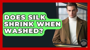 Does Silk Shrink When Washed? - The Sharp Dressed Gent