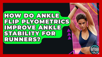 How Do Ankle Flip Plyometrics Improve Ankle Stability For Runners? - Running Beyond Limits