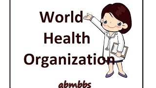 World Health Organization ( WHO )