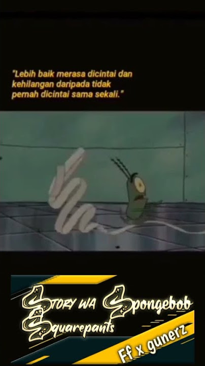 STORY WA SPONGEBOB SQUAREPANTS LEBIH BAIK MERASA DI CINTAI #shortsquotes #shortsstorywa #feedshorts