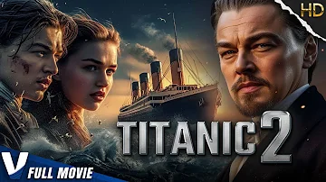 TITANIC II | FULL HD ACTION MOVIE | DISASTER FILM IN ENGLISH | V MOVIES