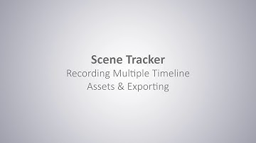 Scene Track: 05 :Recording Multiple Timeline Assets & Exporting