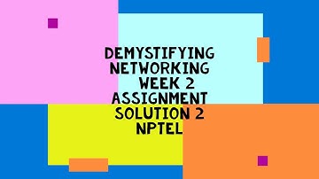 Demystifying Networking  week 2 || assignment 2 nptel || nptel solution 2022