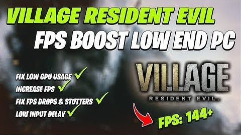 Resident Evil Village Fps Boost Low End Pc   Reduce input lag & Fix Stutters   2021