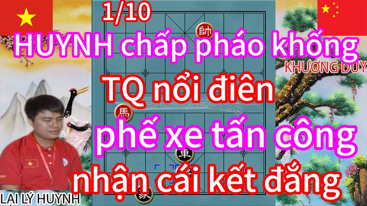 trận đánh thú vị ! HUYNH chấp pháo trống TQ nổi điên phế xe tấn công nhận cái kết _nghét