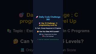 C Quiz 19-2 | Escape Sequences in C programs | Can You Score 5/5 🤔|Daily Code Challenge 365 #code