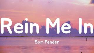 Rein Me In - Sam Fender (Lyrics)