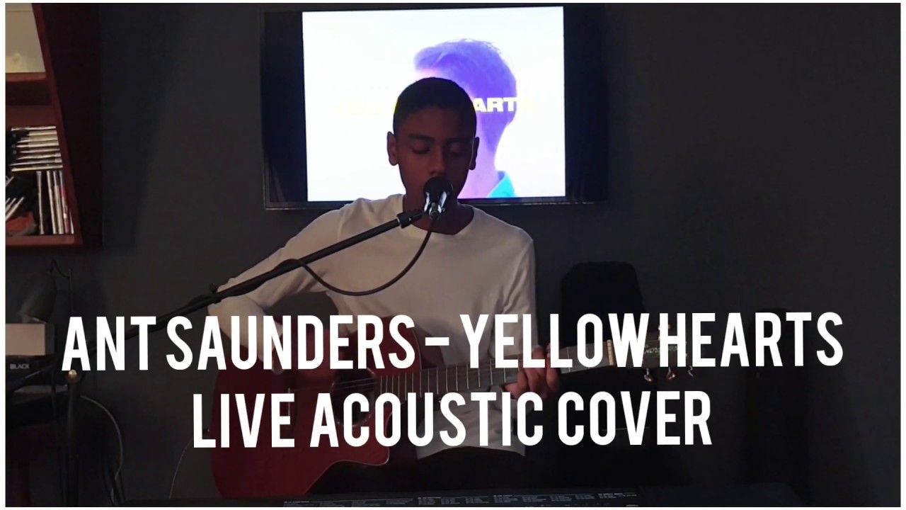Ant Saunders - Yellow Hearts (Acoustic Cover)