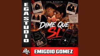 Dime Que Sí | EGA Studio (Si Aún Me Amas… Vuelve Conmigo)