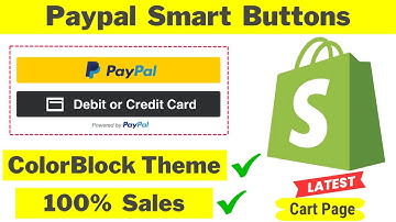 ColorBlock Theme - How I Integrate PayPal Credit Debit Card Smart Button on Shopify Store|100% Sales