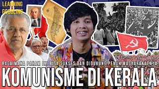 Suksesnya Komunisme Di Kerala! 95% Janji Dipenuhi, Dekat Dengan Umat Muslim! | Learning By Googling