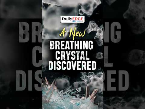 Daily Edge By VisionIAS | A Crystal that inhales & exhales Oxygen
