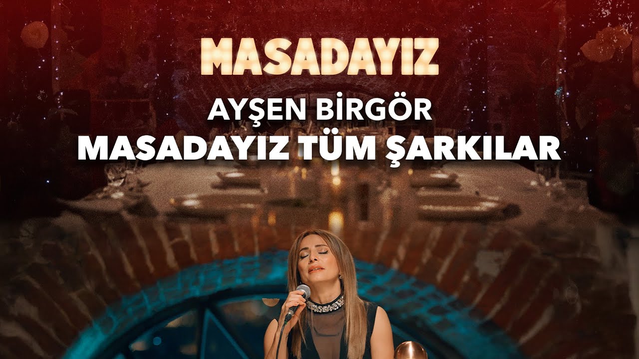Ayşen Birgör'ün Masadayız Sahnesinde Söylediği Tüm Şarkılar!