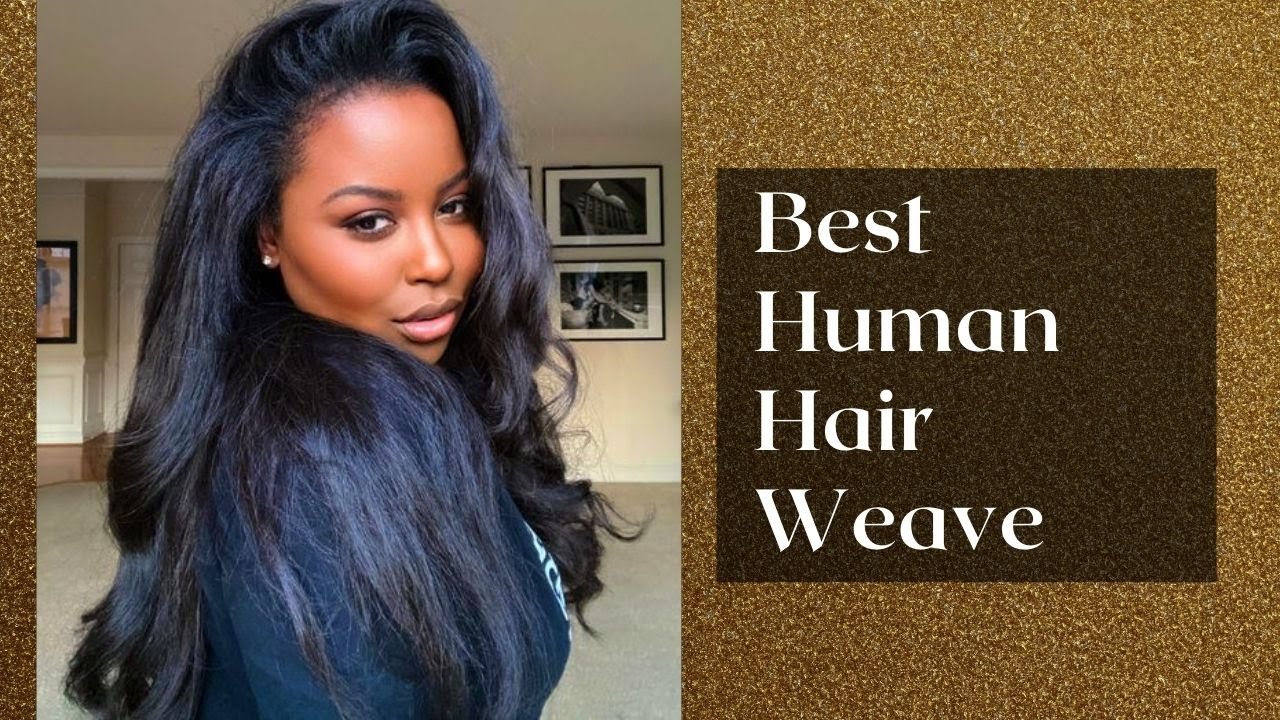 Best Human Hair Weave Hairstyle, Latest weave Hairstyle for 2022, Can you  weave with Human hair