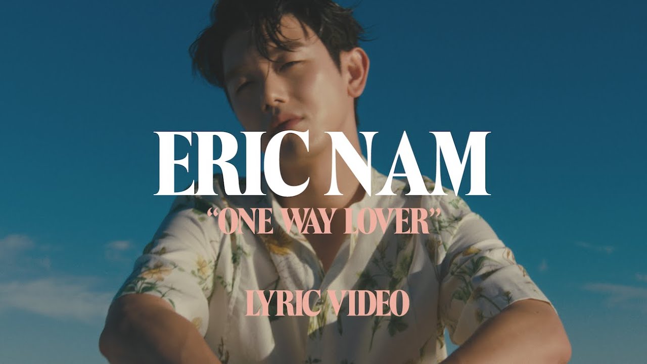 Eric Nam - One Way Lover (Official Lyric Video)