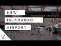 NEW ISLAMABAD INTERNATIONAL AIRPORT Full Review | Departures, Arrivals, Approach