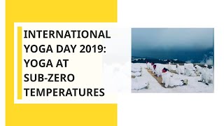 International Yoga Day 2019: Yoga At Sub-Zero Temperatures