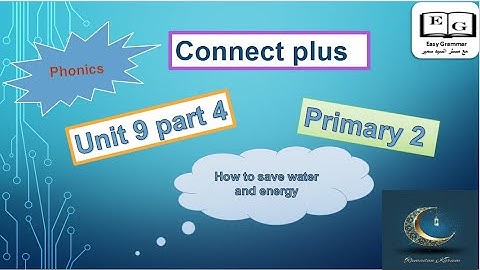 connect plus unit 9 part 4 primary 2  كونكت بلس الصف الثانى الابتدائى الوحدة التاسعة الجزء الرابع .