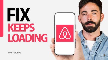 How To Fix Keeps Loading On Airbnb App 2025