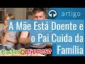 Artigo 25 - A Mãe Está Doente e o Pai Cuida da Família | Practice Portuguese