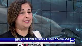 Pharr Aquatic Center reopening with Splash-A-Palooza event