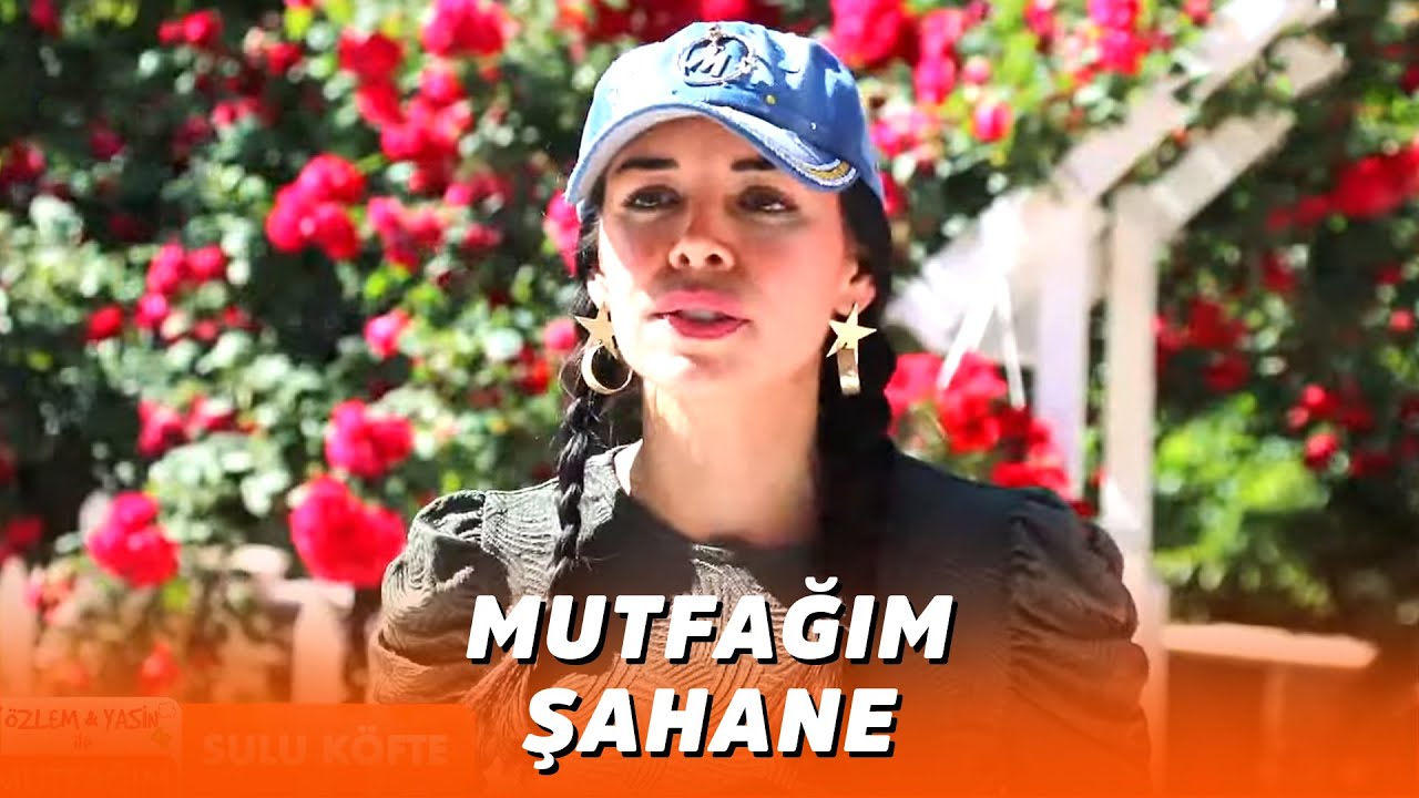 Özlem & Yasin ile Mutfağım Şahane - 28 Haziran 2021