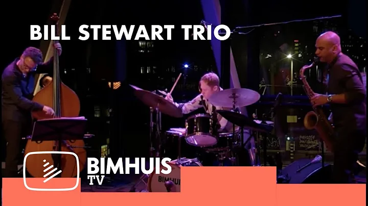 BIMHUIS TV Presents: BILL STEWART TRIO FT. LARRY G...