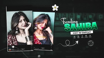 Trending SAHIBA Reels Video Edit In Capcut | Instagram Viral Reels Editing 🏵️