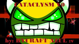 Cataclysm v0 by ItsAdvyStyles | Geometry Dash | sin featured 5 | Maindashcraft