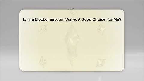Is The Blockchain.com Wallet A Good Choice For Me? - CryptoBasics360.com