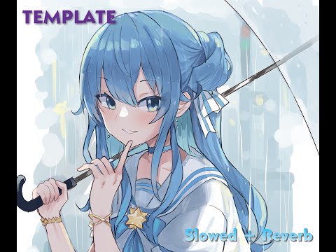 Hoshimachi Suisei - TEMPLATE (Slowed + Reverb)