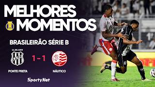 EMPATE AMARGO EM CAMPINAS | Ponte Preta 1x1 Náutico | Brasileirão Série B | Melhores Momentos