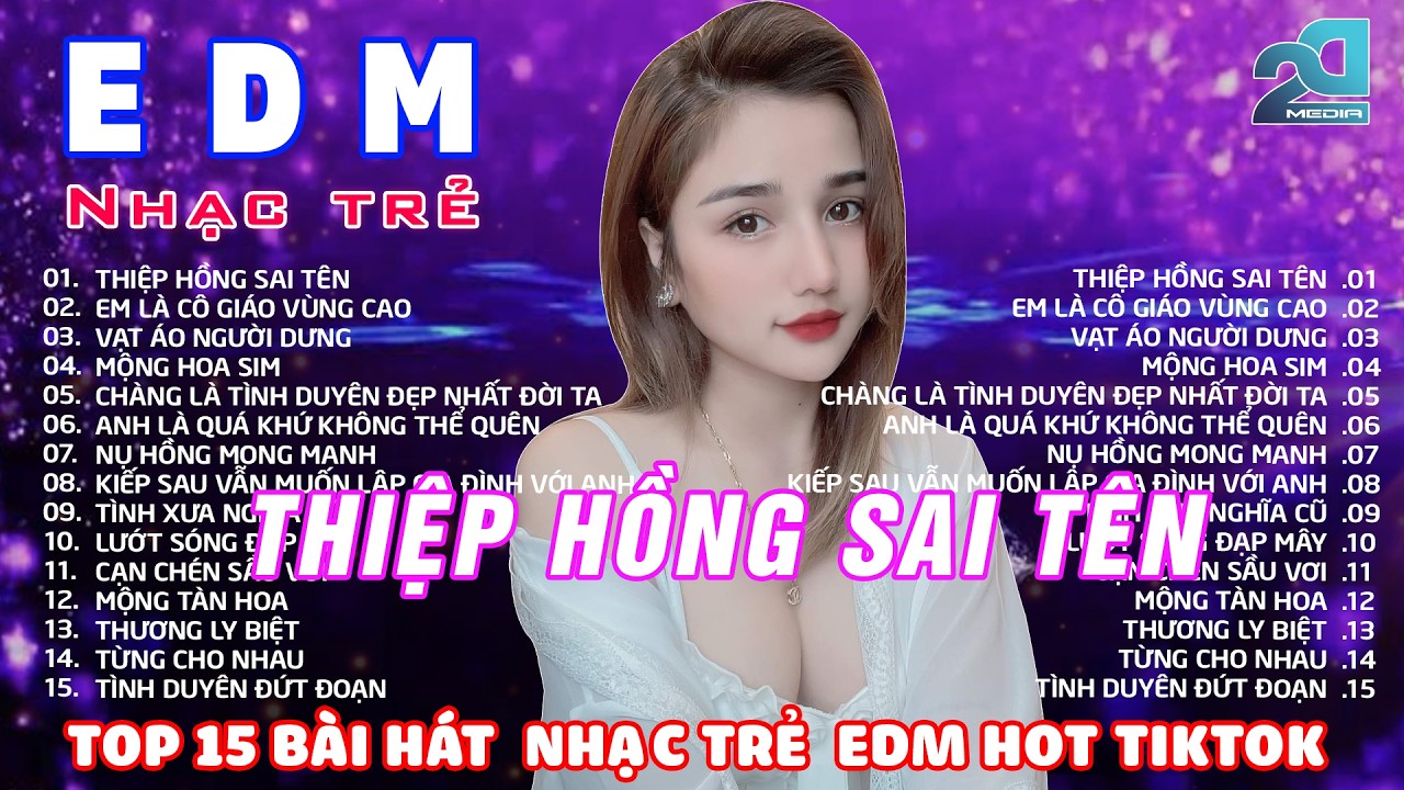THIỆP HỒNG SAI TÊN REMIX🎧BXH Nhạc Trẻ EDM HOT TREND TRIỆU VIEW🎧Top 15 Bài EDM HOT  TikTok Hiện Nay