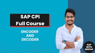 21. Encoder and Decoder | How to Compress and Decompress Messages in SAP CPI
