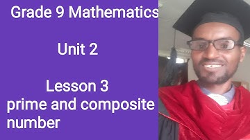 Mathematics Grade 9 Unit 2 Lesson 3 Prime and composite Numbers