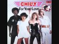 Chilly - For Your Love (1978 Edit Version)