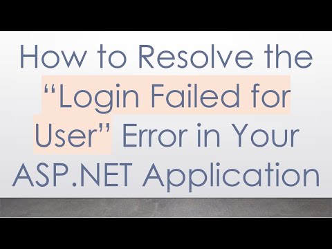 How to Resolve the “Login Failed for User” Error in Your ASP.NET Application