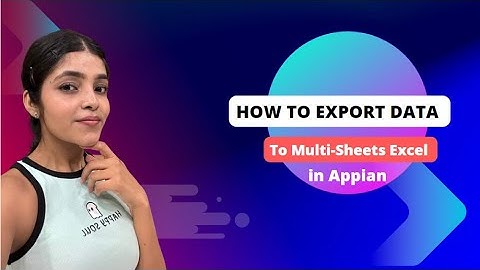 Export Data to Excel | Export DSE to Excel | Create Multi-Sheets excel in Appian | Appian Tutorial