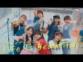 Life Is Beautiful【MUSIC VIDEO】【アップアップガールズ(2)】