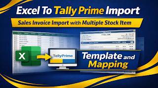 Excel To Tally Prime Import | Sales Invoice Import with Multiple Stock Item |  Tamplate and Mapping
