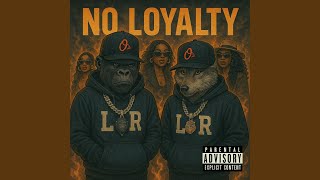 NO LOYALTY