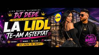 🎶 DJ DEDE – La Lidl Te-am Așteptat 🎶