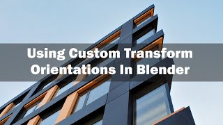 Celebrity Using Custom Transform Orientations In Blender Profile