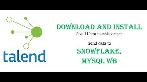 Talend Download, SQL, SnowFlake