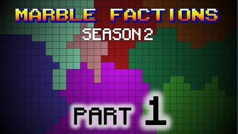 Marble Factions - Season 2 - Part 1