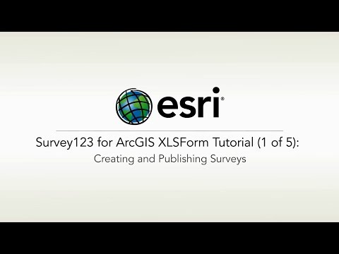 ArcGIS Survey123: XLSForm Tutorial 1 of 5 Creating and Publishing Surveys
