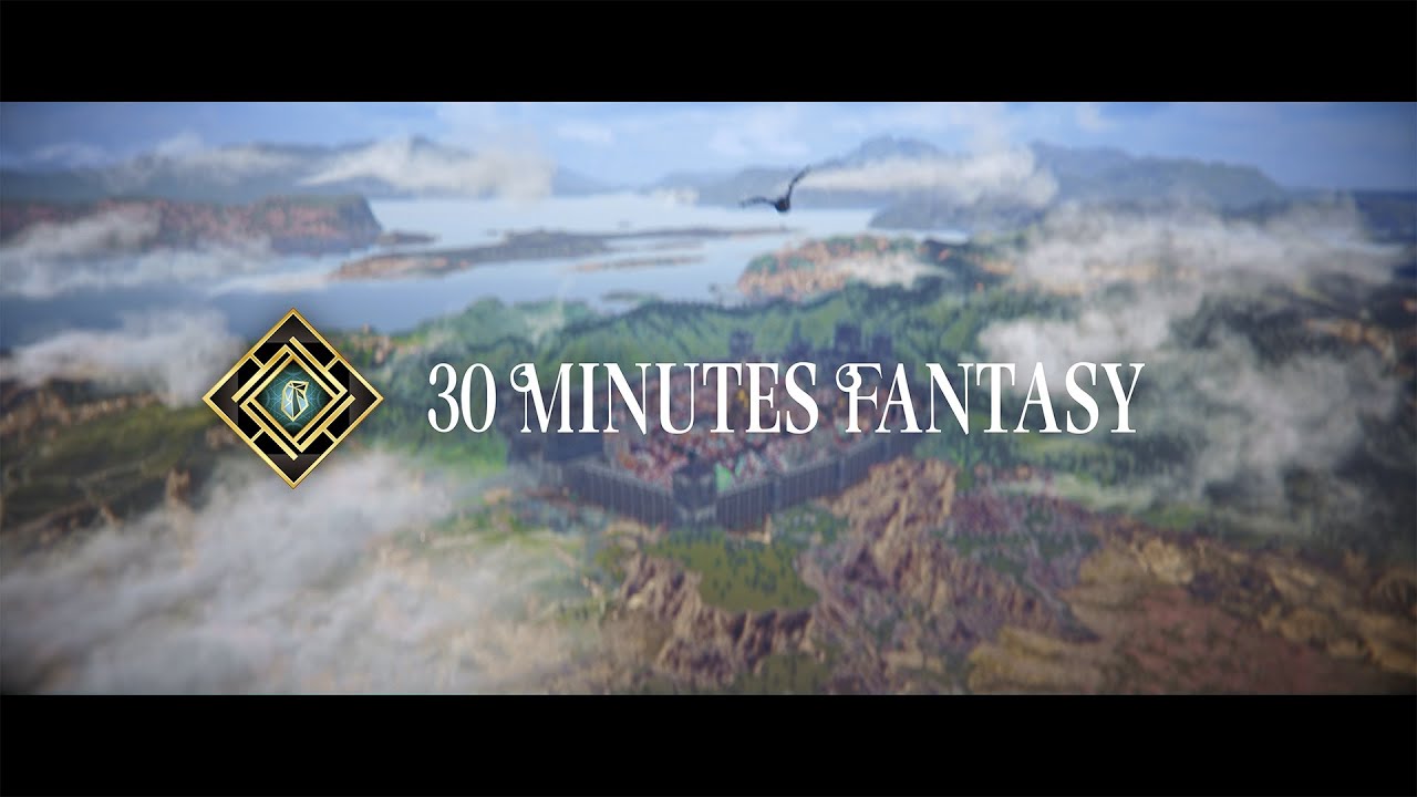 【30 MINUTES FANTASY】「The beginning of a new adventure 」PV