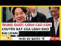 Trung Quốc nổ "phát súng cảnh cáo" cấm chuyến bay của lãnh đạo Đài Loan | Thời sự Quốc Tế | BNC Now