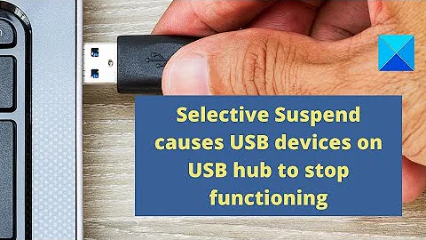 Selective Suspend causes USB devices on USB hub to stop functioning