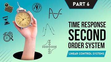 Time Response - Second Order System, Part 6